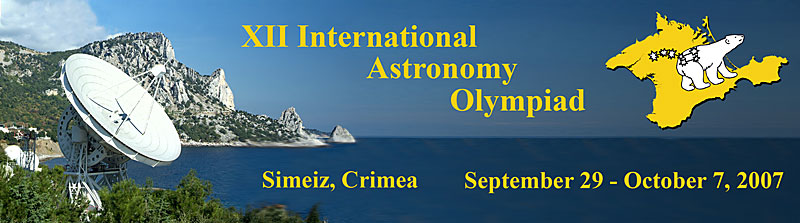 Exit

XII International Astronomy Olympiad
Simeiz, Crimea, September 29 - October 7, 2007.

XII   
, , 29  - 7  2007 .

